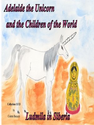 cover image of Adelaide the Unicorn and the Children of the World--Ludmila in Siberia